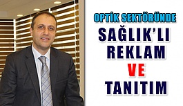 Optik Sektöründe Sağlıklı Reklam ve Tanıtım