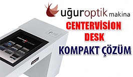 Uğur Optik'ten Bir İlk "Centervision Desk "