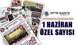 Optik Gazete 1 Haziran Özel Sayısı Gönderime Başlandı