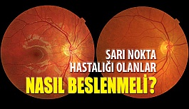 Sarı Nokta Hastalığı Olanlar Nasıl Beslenmeli?