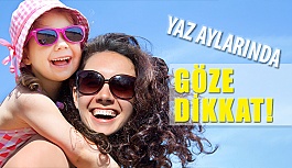 Yaz Aylarında Göz Sağlığı İçin Bunlara Dikkat