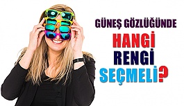 Güneş Gözlüğünde Hangi Rengi Tercih Etmek Gerekiyor?