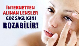 İnternetten Alınan Lensler Göz Sağlığını Bozabilir!