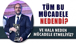 Tüm Bu Mücadele Nedendi? Neden Mücadele Etmeliyiz?