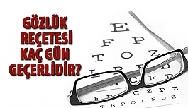 Gözlük Reçetesi Kaç Gün Geçerlidir?