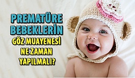 Prematüre Bebeklerin Göz Muayenesi Ne Zaman Yapılmalıdır?