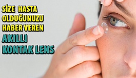 Hasta Olduğunuzu Haber Veren Kontak Lens