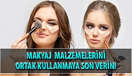 Makyaj Malzemelerinde Ortak Kullanıma Son Verin!