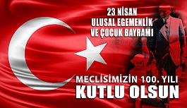 23 Nisan Ulusal Egemenlik ve Çocuk Bayramı Kutlu Olsun