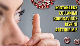 Kontak Lens Kullanımı Koronavirüs Riskini Arttırır mı?