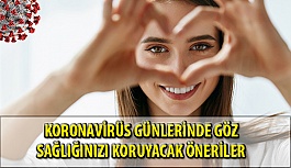 Korona Günlerinde Göz Sağlığını Koruyacak Öneriler