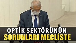 Optik Sektörünün Sorunları Mecliste