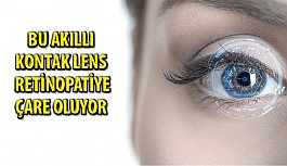 Bu Akıllı Kontak Lens Retinopati'ye Çare Oluyor!