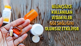 Dikkat! Bilinçsizce Kullanılan Takviyeler Göz Sağlığını Olumsuz Etkiliyor