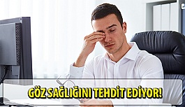 Aman Dikkat! Göz Sağlığını Tehdit Ediyor