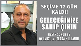 Seçime 12 Gün Kaldı Hesap Sorma Vakti