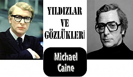 Yıldızlar ve Gözlükleri- Michael Caine