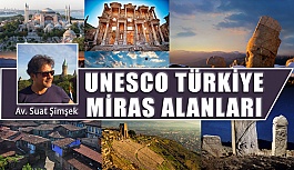 UNESCO Dünya Mirası Listesi’ndeki Türkiye’nin Miras Alanları!