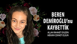 Beren Demiroğlu'nu Kaybettik