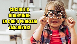 Çocukluk Çağında En Çok O Görme Problemi Yaşanıyor