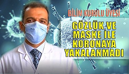 Gözlük ve Maske Koronadan Koruyor