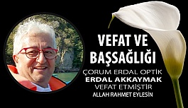 Çorum Erdal Optik Erdal Akkaymak Vefat Etmiştir