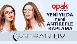 Opak Lens'ten Yeni Yılda Yeni Antirefle Kaplama SAFRAN UV