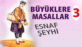 Büyüklere Masallar "Esnaf Şeyhi"