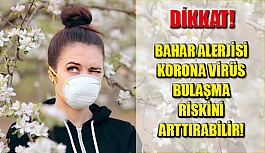 Bahar Alerjisi Korona Virüs Bulaşma Riskini Arttırabilir!