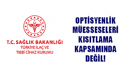 Optisyenlik Müesseseleri Kısıtlama Kapsamında Değil