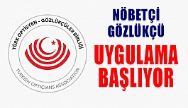 Nöbetçi Gözlükçü Uygulaması Başlıyor