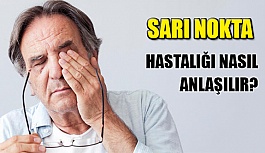 Sarı Nokta Hastalığı Nasıl Anlaşılır?