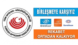 TOGB "EssilorLuxottica GrandVision Birleşmesine Karşıyız"