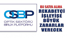 Optik Sektörü Birlik Platformu Satın Almaya Karşı