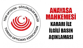 Türk Optisyen Gözlükçüler Birliği  Anayasa Mahkemesi Kararı ile İlgili Basın Açıklaması