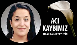 Acı Kaybımız "Fatma Ölmez Yaltıraklı" Vefat Etti