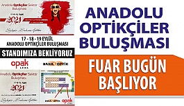 Anadolu Optikçiler Sektör Buluşması Başlıyor