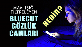 Göze Zarar Veren Mavi Işık Nedir? BlueCut Camlar Ne İşe Yarar?