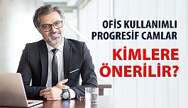 Ofis Kullanımlı Progresif Camların Özellikleri Nelerdir, Kimlere Önerilir