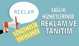 Sağlık Hizmetlerinde Reklam ve Tanıtım Yönetmelik Taslağı Yayınlandı