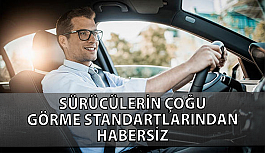 Sürücülerin Çoğu Görme Standartlarından Habersiz