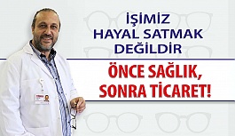 Erol Harbi:  İşimiz Hayal Satmak Değildir, Önce Sağlık, Sonra Ticaret