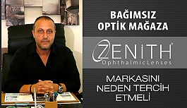 Bağımsız Optik Mağaza Zenith® Markasını Neden Tercih Etmeli?