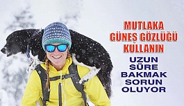 Karda Mutlaka Güneş Gözlüğü Kullanın