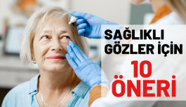 Sağlıklı Gözler İçin 10 Öneri