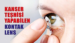 Kanser Teşhisi Yapabilen Kontak Lens İcad Edildi