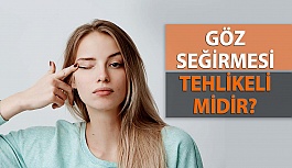 Göz Seğirmesi Nedir – Tehlikeli Midir?