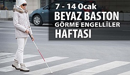 Görme Engelliler Haftası 7 - 14 Ocak 2023