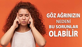 Göz Ağrınızın Nedeni Bu Sorunlar Olabilir