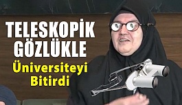 Teleskopik Gözlükle 62 Yaşında Üniversiteyi Bitirdi!